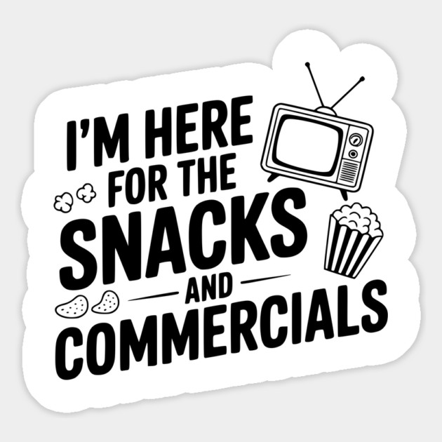 I'm Here for the Snacks and Commercials Magnet by Frank Ring