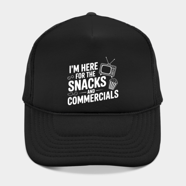 I'm Here for the Snacks and Commercials by Frank Ring