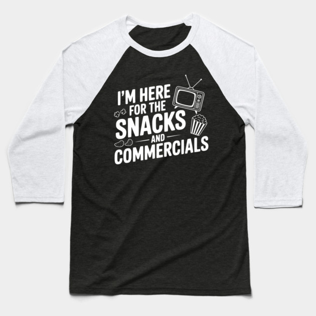 I'm Here for the Snacks and Commercials Baseball T-Shirt by Frank Ring