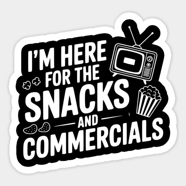 I'm Here for the Snacks and Commercials Magnet by Frank Ring