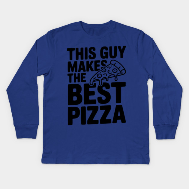 This Guy Makes the Best Pizza Kids Long Sleeve T-Shirt by Frank Ring