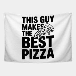This Guy Makes the Best Pizza Tapestry