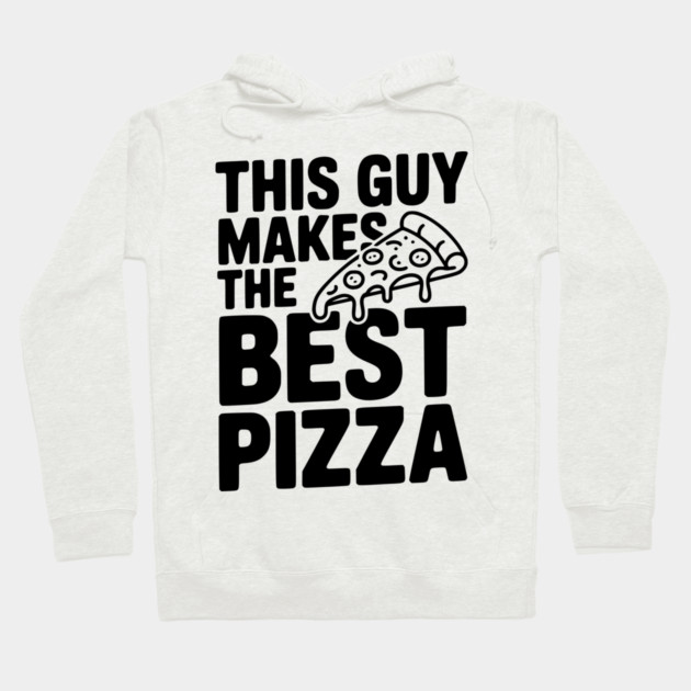 This Guy Makes the Best Pizza Hoodie by Frank Ring