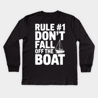 Rule #1 Don't Fall Off the Boat Kids Long Sleeve T-Shirt