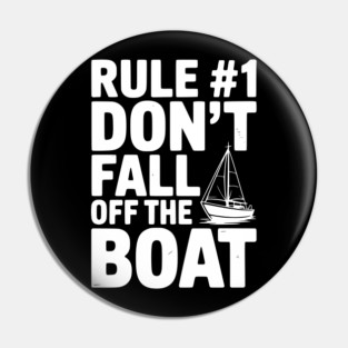 Rule #1 Don't Fall Off the Boat Pin