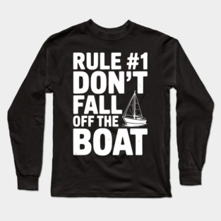 Rule #1 Don't Fall Off the Boat Long Sleeve T-Shirt