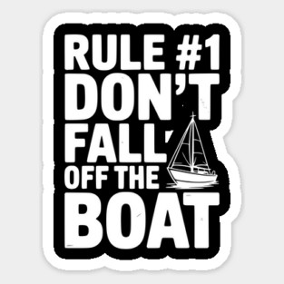 Rule #1 Don't Fall Off the Boat Magnet