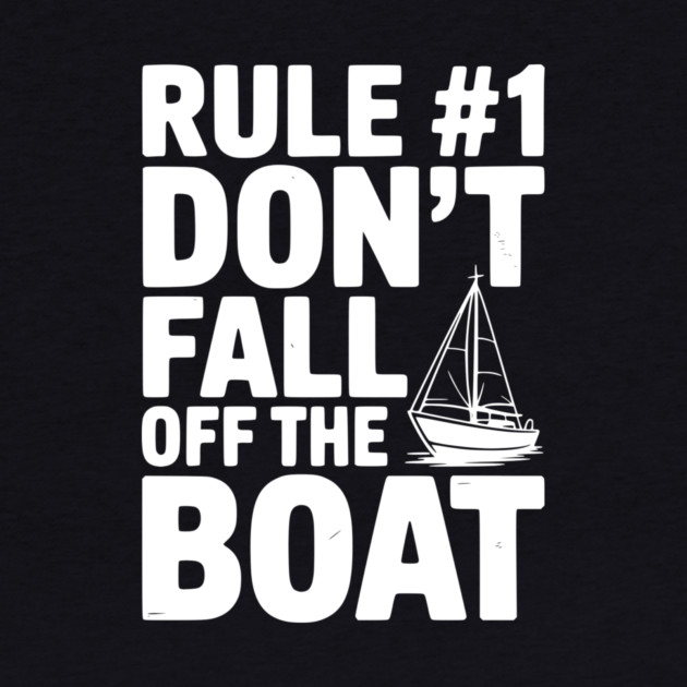 Rule #1 Don't Fall Off the Boat by Frank Ring
