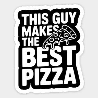 This Guy Makes the Best Pizza Sticker