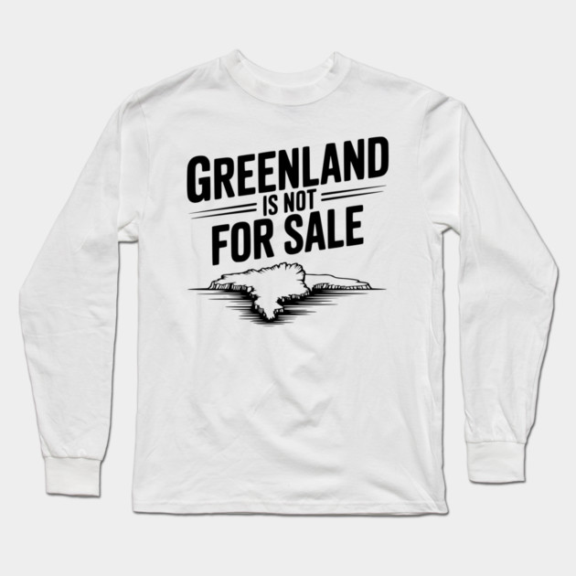 Greenland is Not for Sale Long Sleeve T-Shirt by Frank Ring