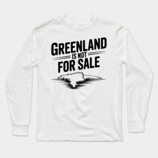 Greenland is Not for Sale Long Sleeve T-Shirt
