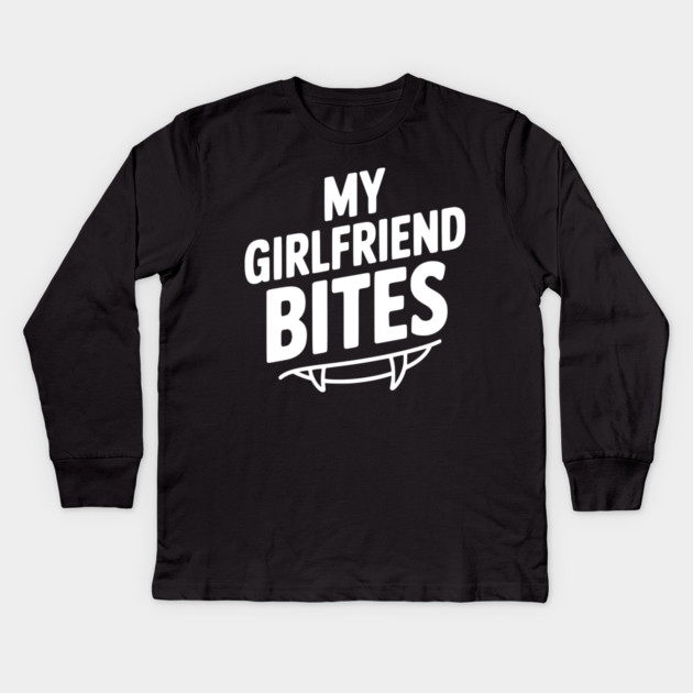 My Girlfriend Bites Kids Long Sleeve T-Shirt by Frank Ring