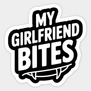 My Girlfriend Bites Sticker