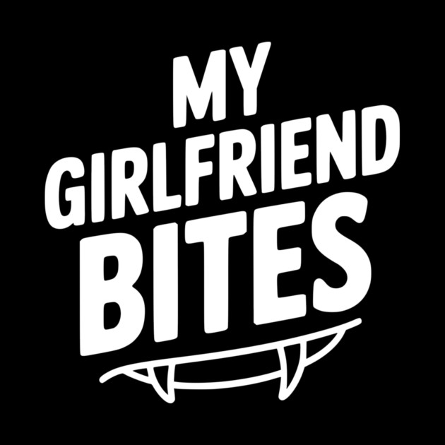 My Girlfriend Bites by Frank Ring