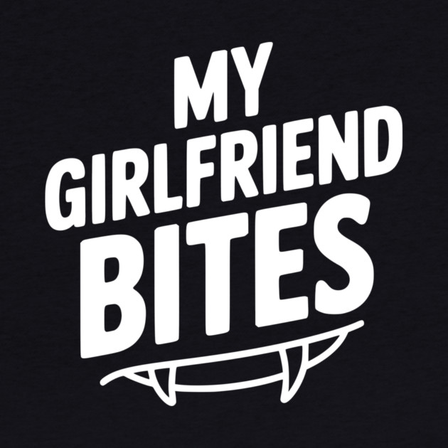My Girlfriend Bites by Frank Ring