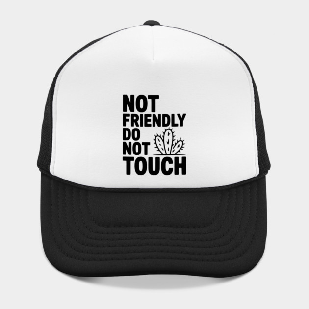 Not Friendly Do Not Touch by Frank Ring