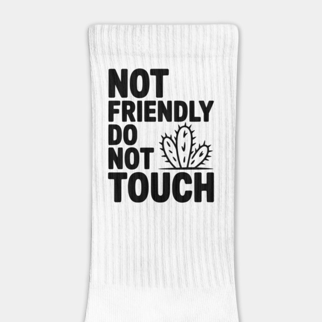 Not Friendly Do Not Touch by Frank Ring