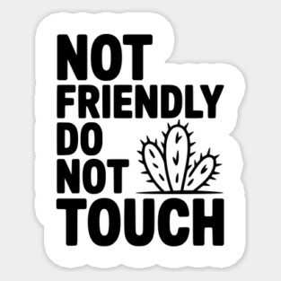 Not Friendly Do Not Touch Magnet