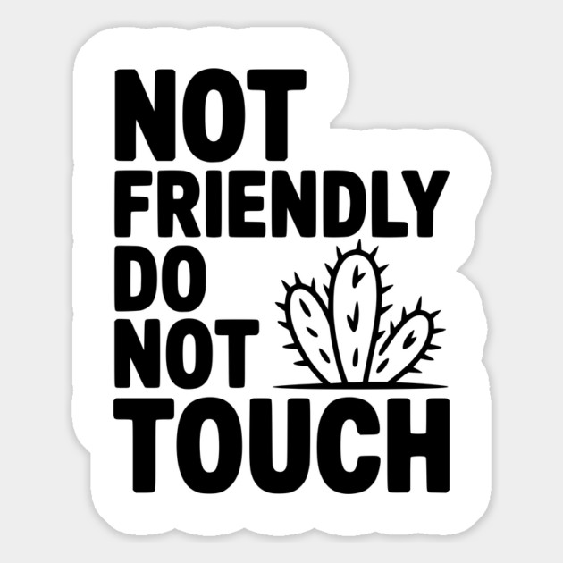 Not Friendly Do Not Touch Magnet by Frank Ring