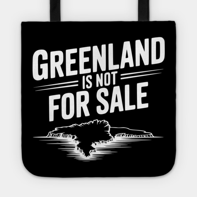 Greenland is Not for Sale Tote by Frank Ring