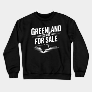 Greenland is Not for Sale Crewneck Sweatshirt