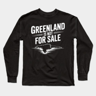 Greenland is Not for Sale Long Sleeve T-Shirt