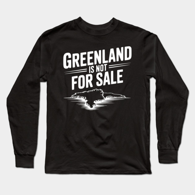 Greenland is Not for Sale Long Sleeve T-Shirt by Frank Ring