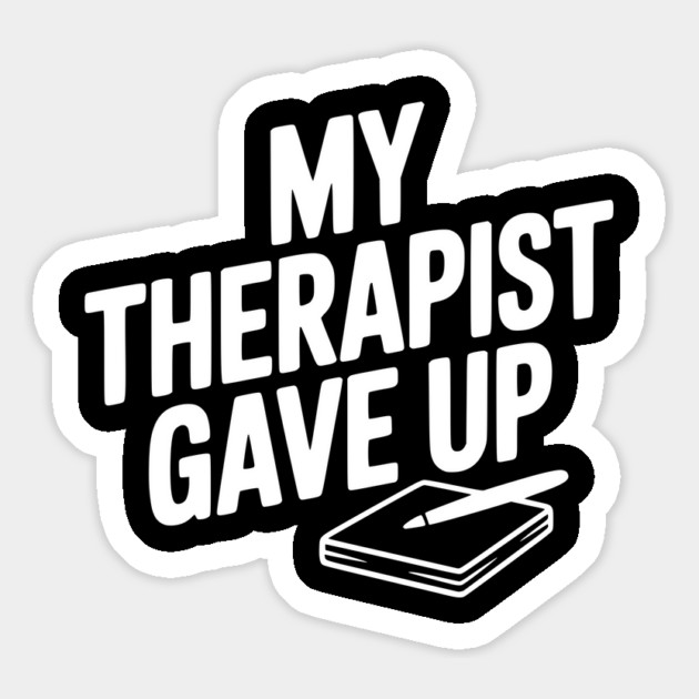 My Therapist Gave Up Magnet by Frank Ring