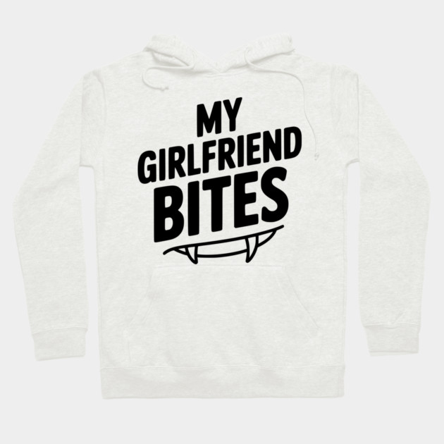 My Girlfriend Bites Hoodie by Frank Ring