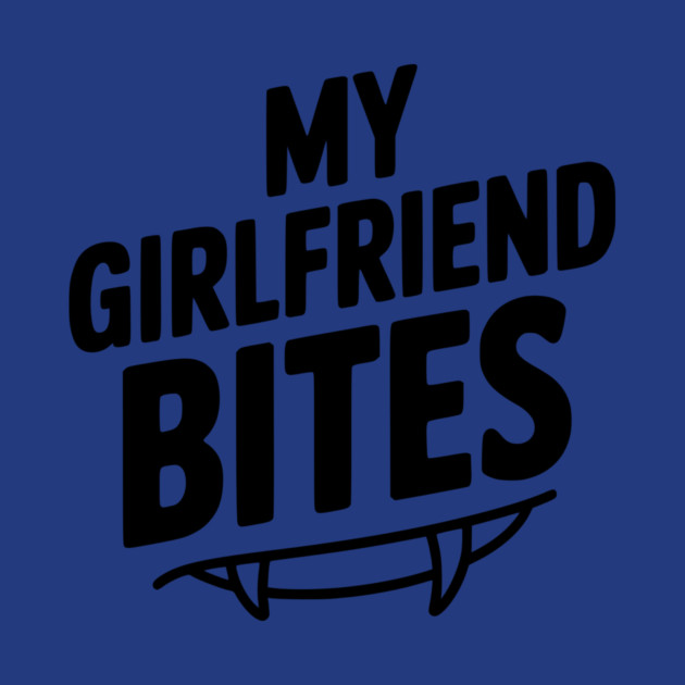 My Girlfriend Bites by Frank Ring