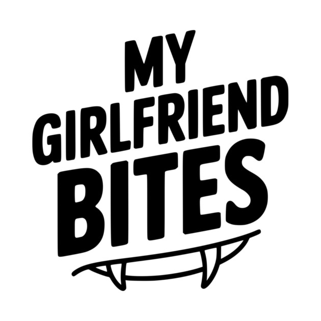 My Girlfriend Bites by Frank Ring