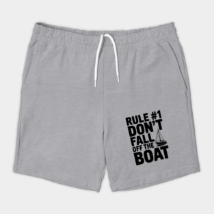 Rule #1 Don't Fall Off the Boat Shorts