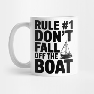 Rule #1 Don't Fall Off the Boat Mug