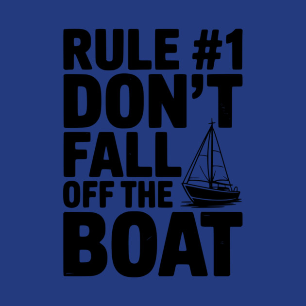 Rule #1 Don't Fall Off the Boat by Frank Ring