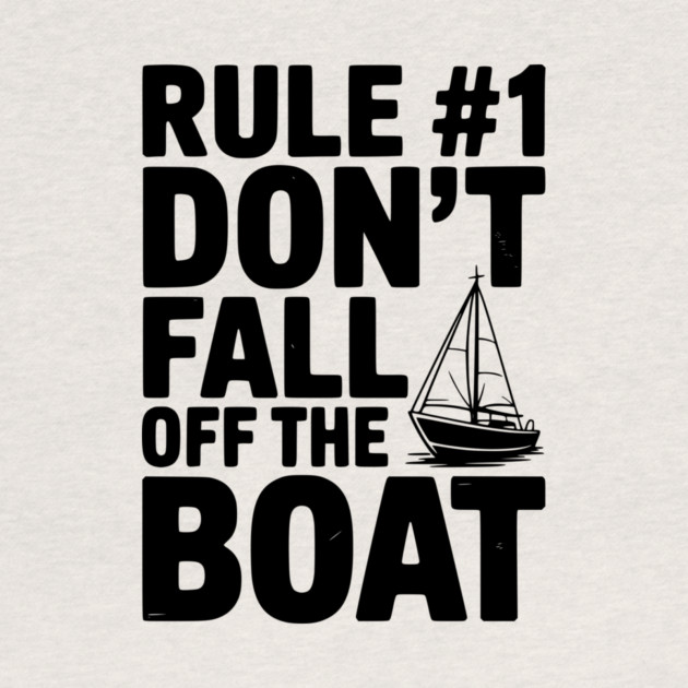 Rule #1 Don't Fall Off the Boat by Frank Ring