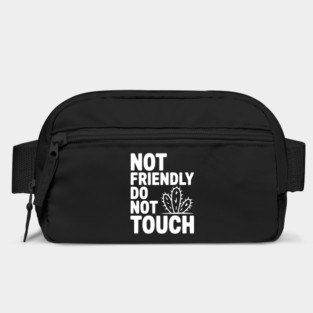 Not Friendly Do Not Touch Bag