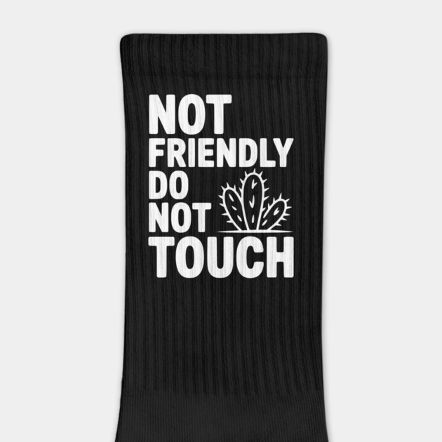 Not Friendly Do Not Touch by Frank Ring