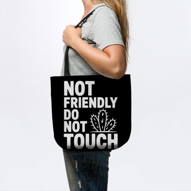 Not Friendly Do Not Touch by Frank Ring