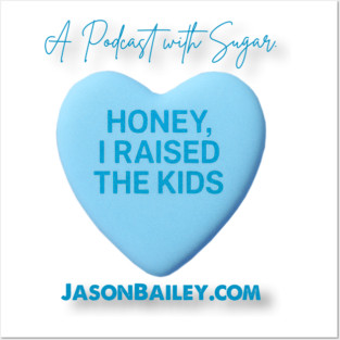 HONEY, I RAISED THE KIDS "A Podcast With Sugar" Posters and Art