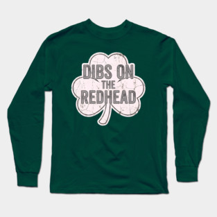 Dibs On The Redhead Vintage Shamrock Long Sleeve T-Shirt