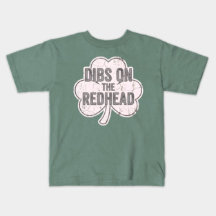 Dibs On The Redhead Vintage Shamrock Kids T-Shirt