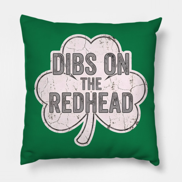 Dibs On The Redhead Vintage Shamrock Pillow by Creatifly Graphic Tees