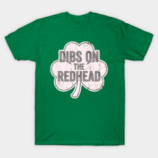 Dibs On The Redhead Vintage Shamrock T-Shirt