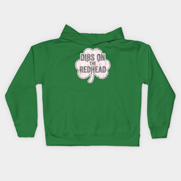 Dibs On The Redhead Vintage Shamrock Kids Hoodie by Creatifly Graphic Tees