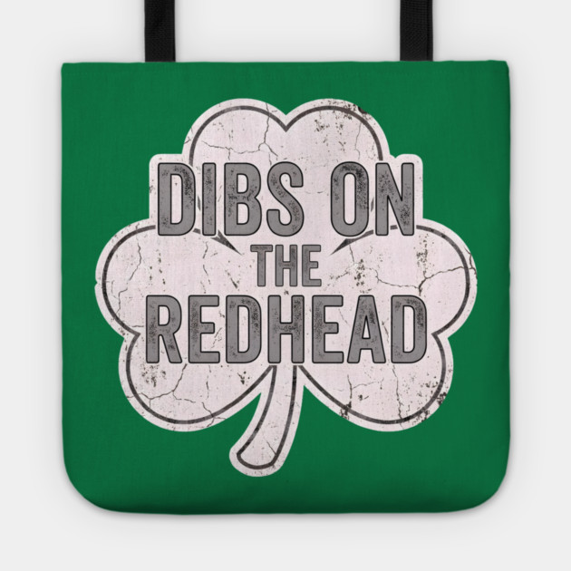 Dibs On The Redhead Vintage Shamrock Tote by Creatifly Graphic Tees