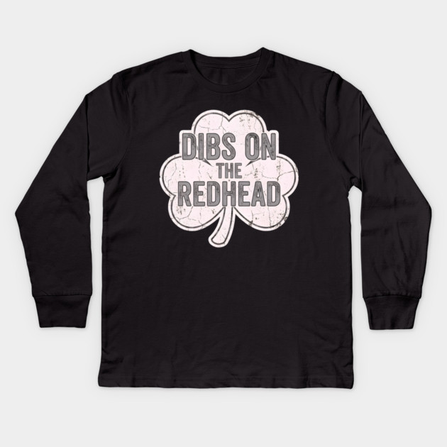 Dibs On The Redhead Vintage Shamrock Kids Long Sleeve T-Shirt by Creatifly Graphic Tees