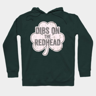 Dibs On The Redhead Vintage Shamrock Hoodie