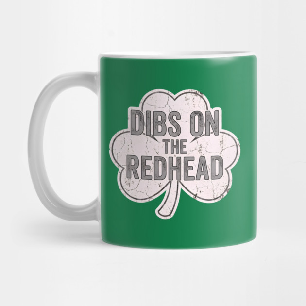 Dibs On The Redhead Vintage Shamrock by Creatifly Graphic Tees