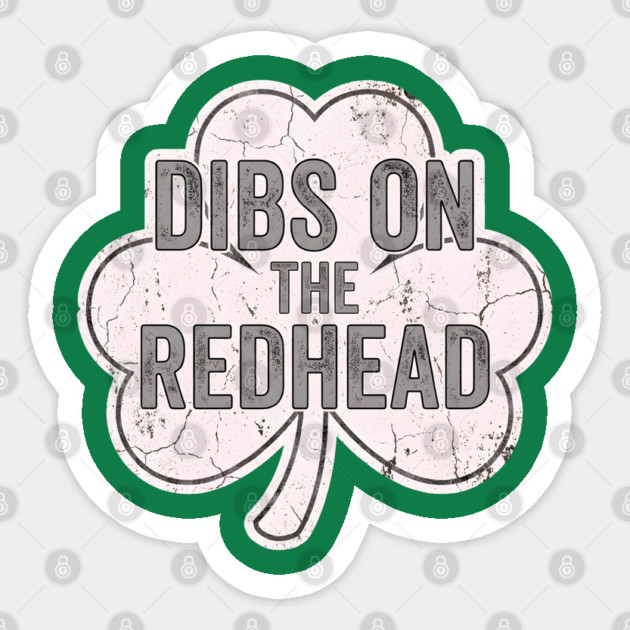 Dibs On The Redhead Vintage Shamrock Sticker by Creatifly Graphic Tees