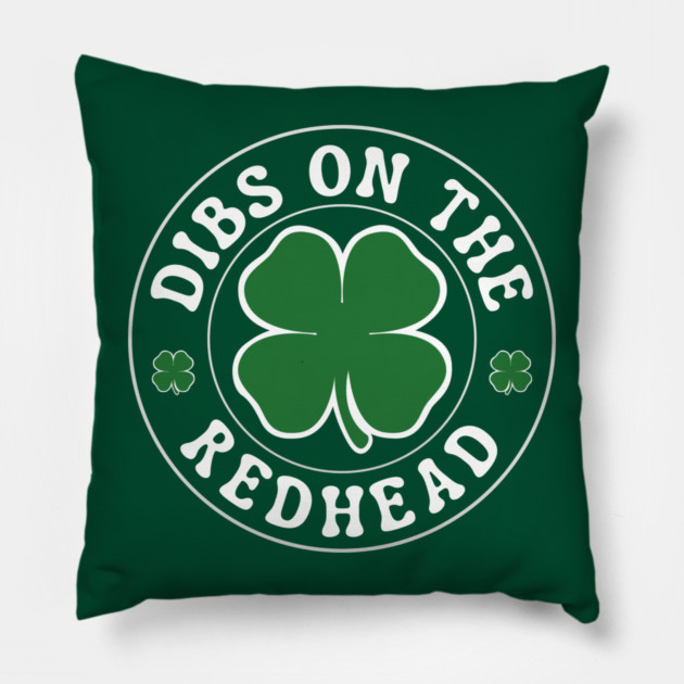 Dibs On The Redhead Pillow by Creatifly Graphic Tees